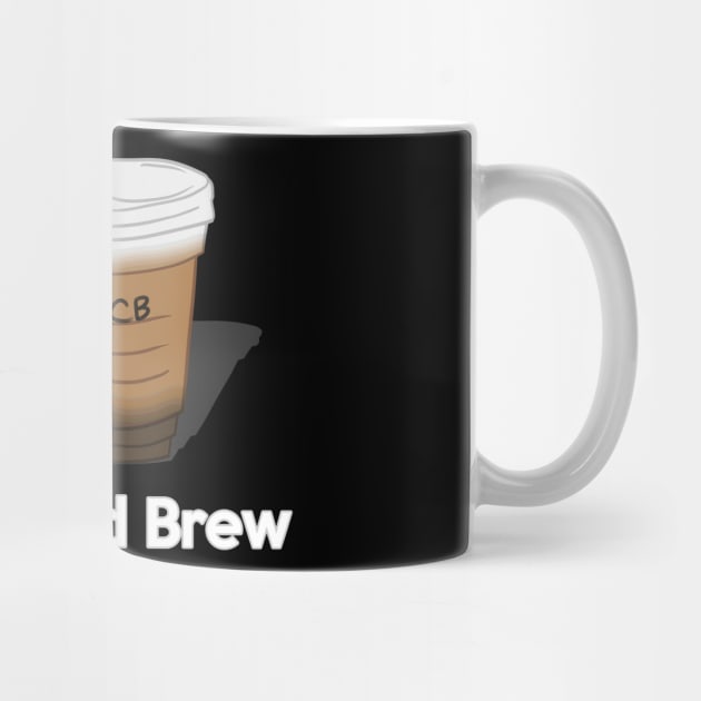 I Love Nitro Cold Brew by CCDesign